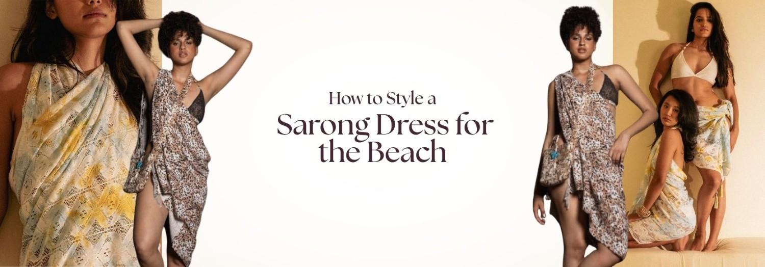 How to Style a Sarong Dress for the Beach Beachbum How to Style a Sarong Dress for the Beach Beachbum