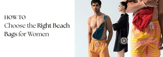 How to Choose the Right Beach Bags for Women